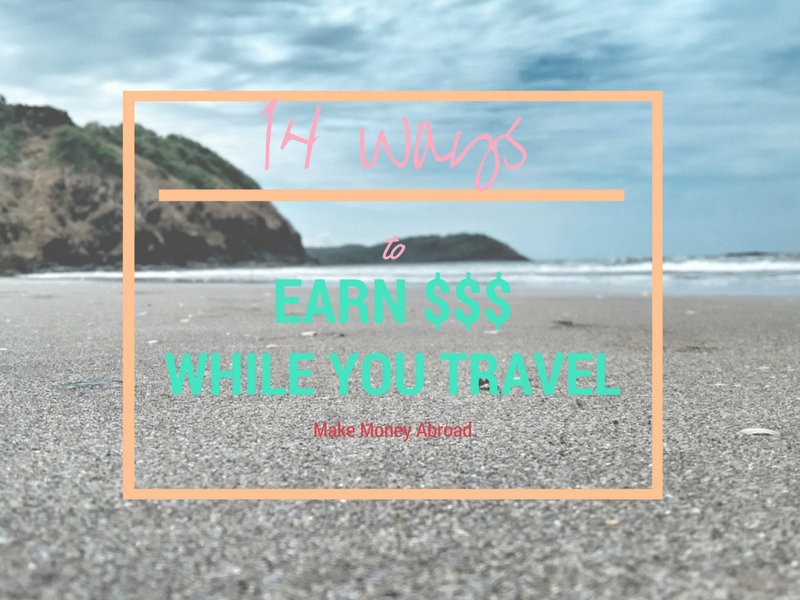 earn money abroad, make money while you travel, how to make money abroad