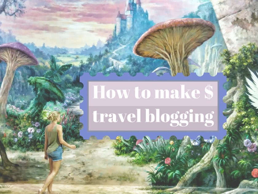 how i make money travel blogging