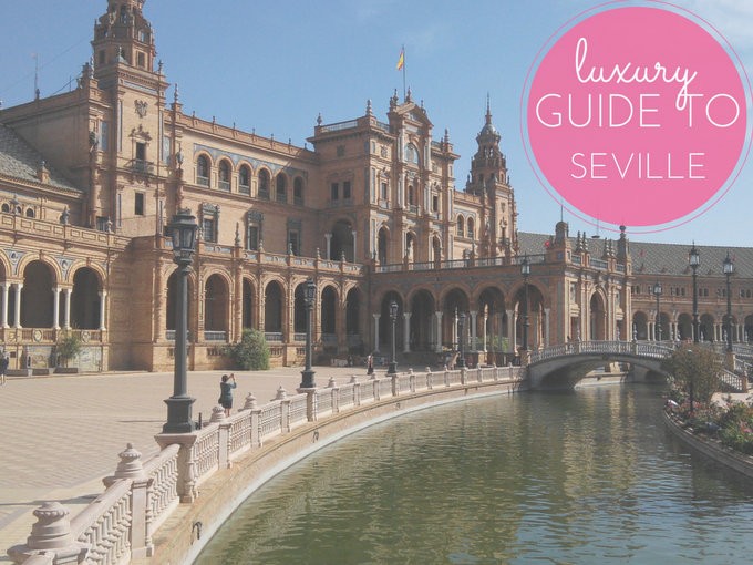 Luxury Guide to Seville