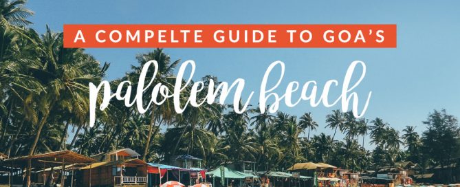 Guide to Palolem Beach, Goa, India