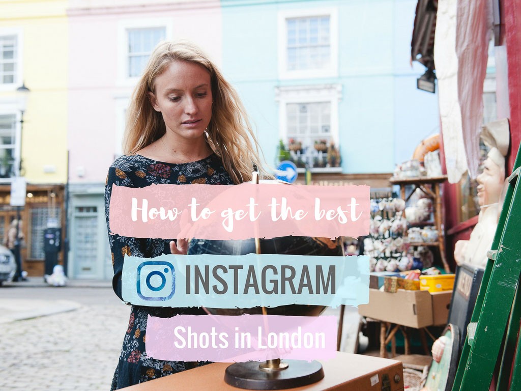 How to Get the Best Instagram Shots in London